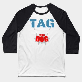 TAG - Wild Dog Baseball T-Shirt